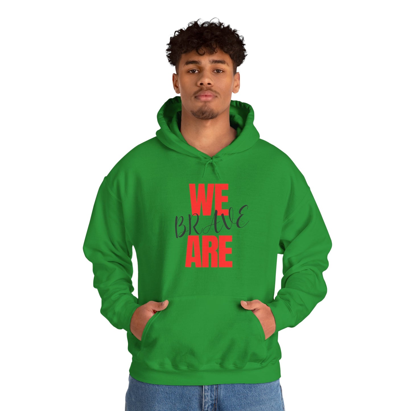 Empowering Unisex Hoodie - WE ARE BRAVE