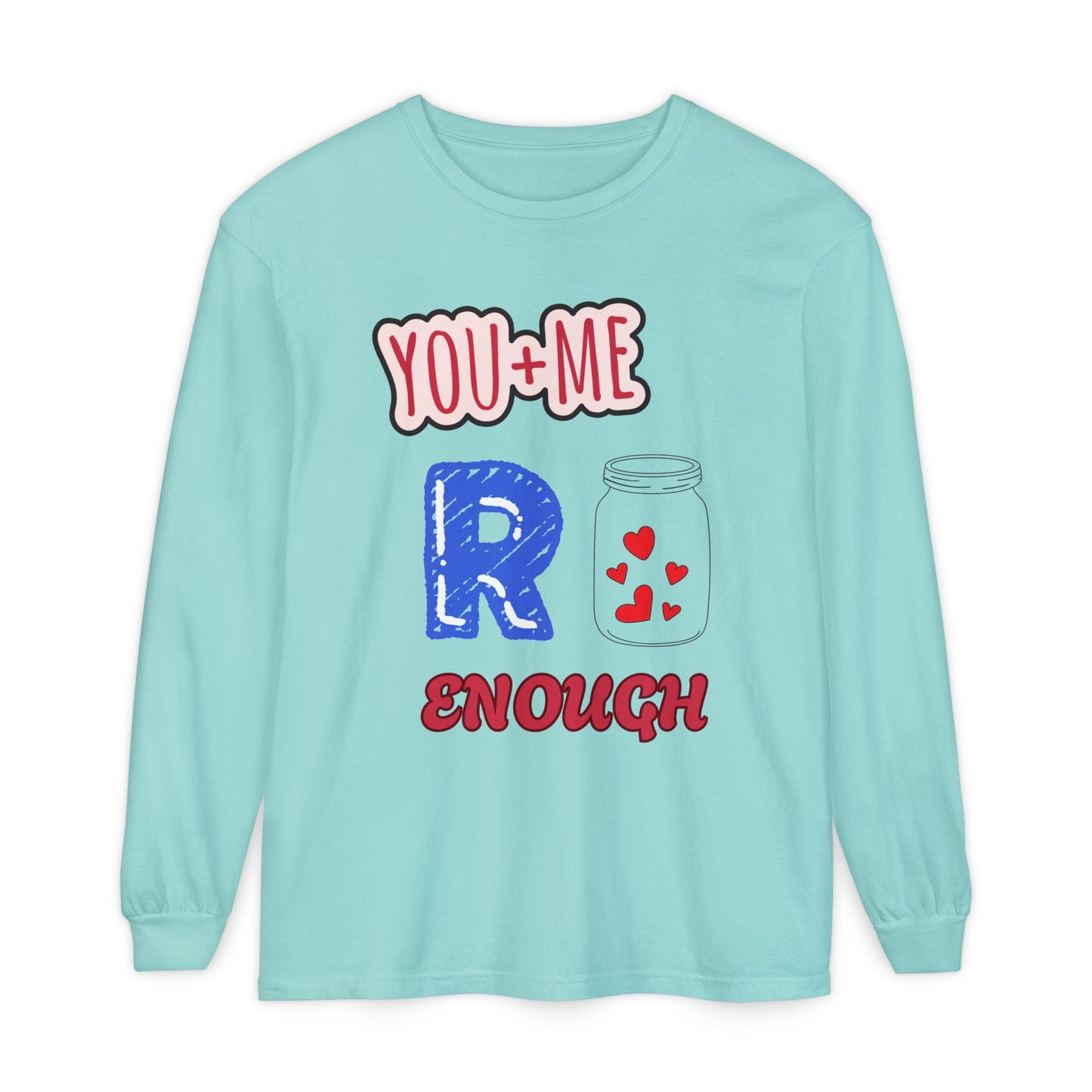Romantic Long Sleeve T-Shirt, Perfect for Couple Gifts, Valentine’s Day, Anniversary, Cozy Casual Wear, You and Me are enough
