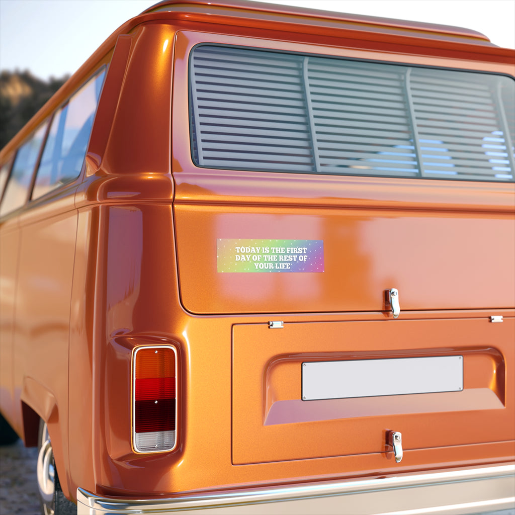 TODAY IS THE FIRST DAY OF THE REST OF YOUR LIFE Inspirational Bumper Stickers for Your Journey, Positive Vibes, Car Decor, Gift for Dreamers, Self-Improvement, Motivational Quotes