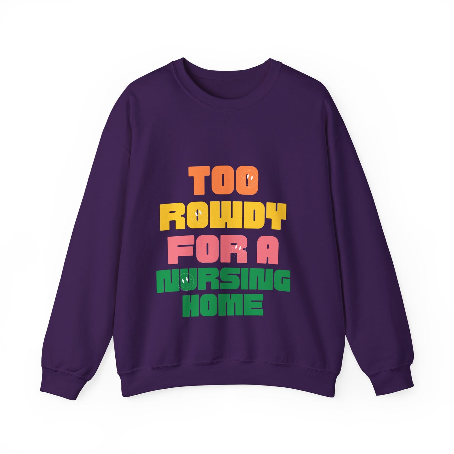 Rowdy Nursing Home Sweatshirt, Funny Crewneck for Caregivers, Unisex Gift for Nurses, Comfortable Everyday Wear, Retirement Party Attire