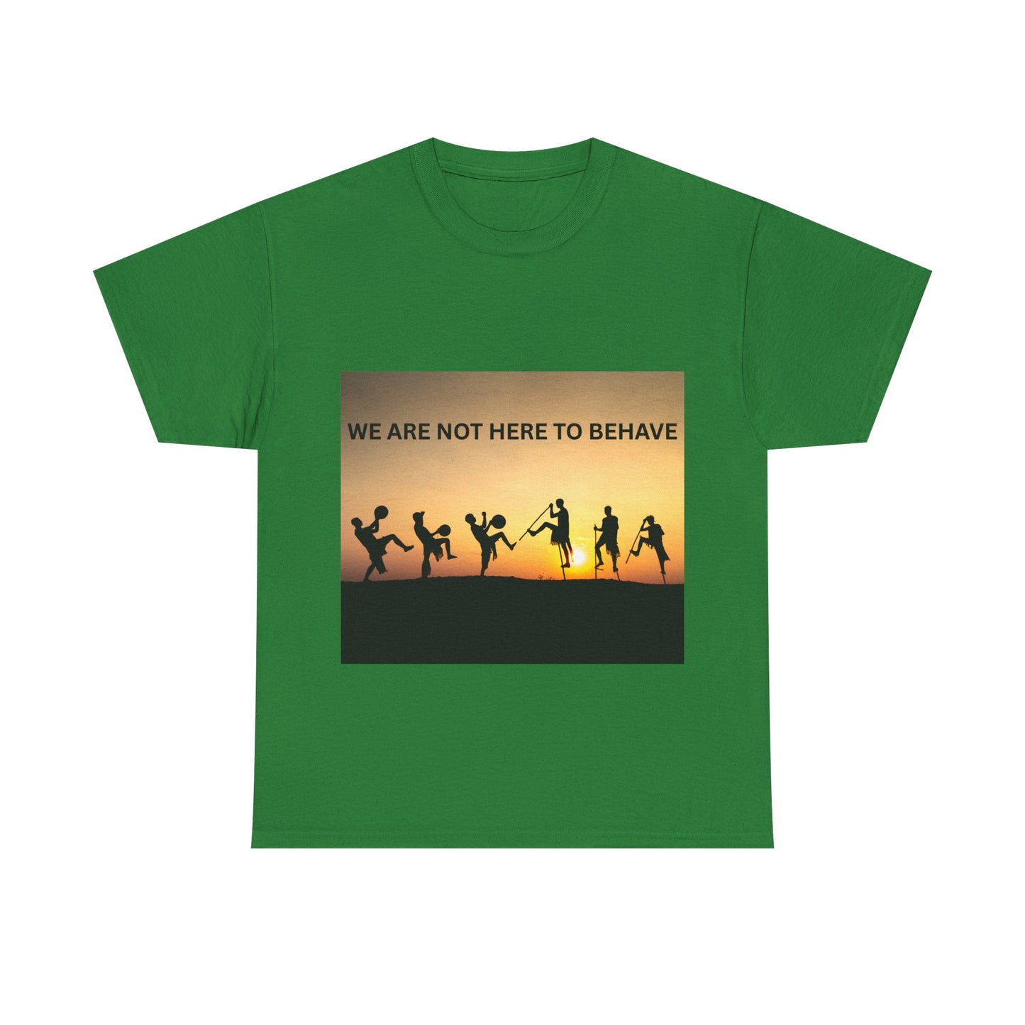 'We Are Not Here to Behave' Playful Unisex Heavy Cotton Tee -  | Fun Gift for Artists, Dancers, and Adventurers | Casual Wear, [...]