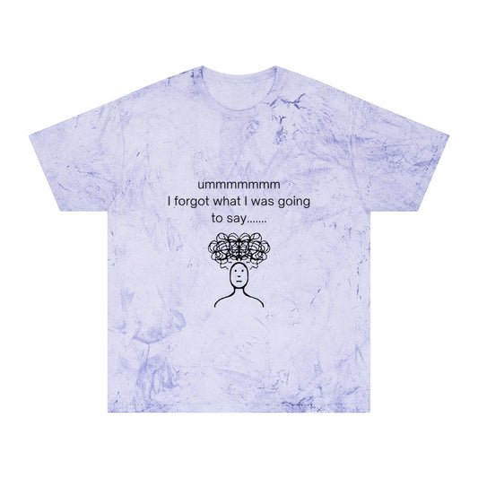 I forgot what I was going to say.... Colorful Vibe T-Shirt, Unisex Shirt, Casual Wear, Fun Graphic Tee, Perfect Gift, Everyday Style