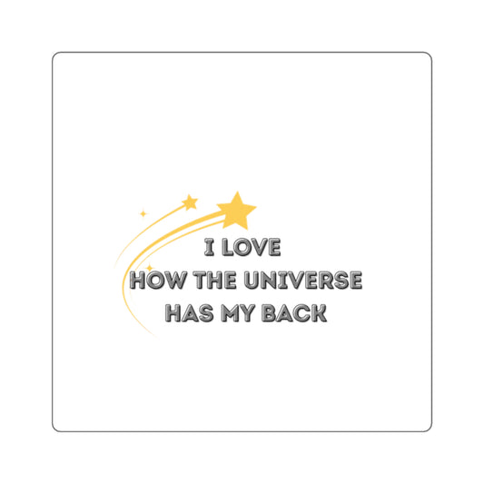 I love how the Universe has my back Inspirational Square Stickers for Motivation, Positive Affirmation Wall Decals, Laptop Decor, Cute Gifts for Friends, Journal Accents
