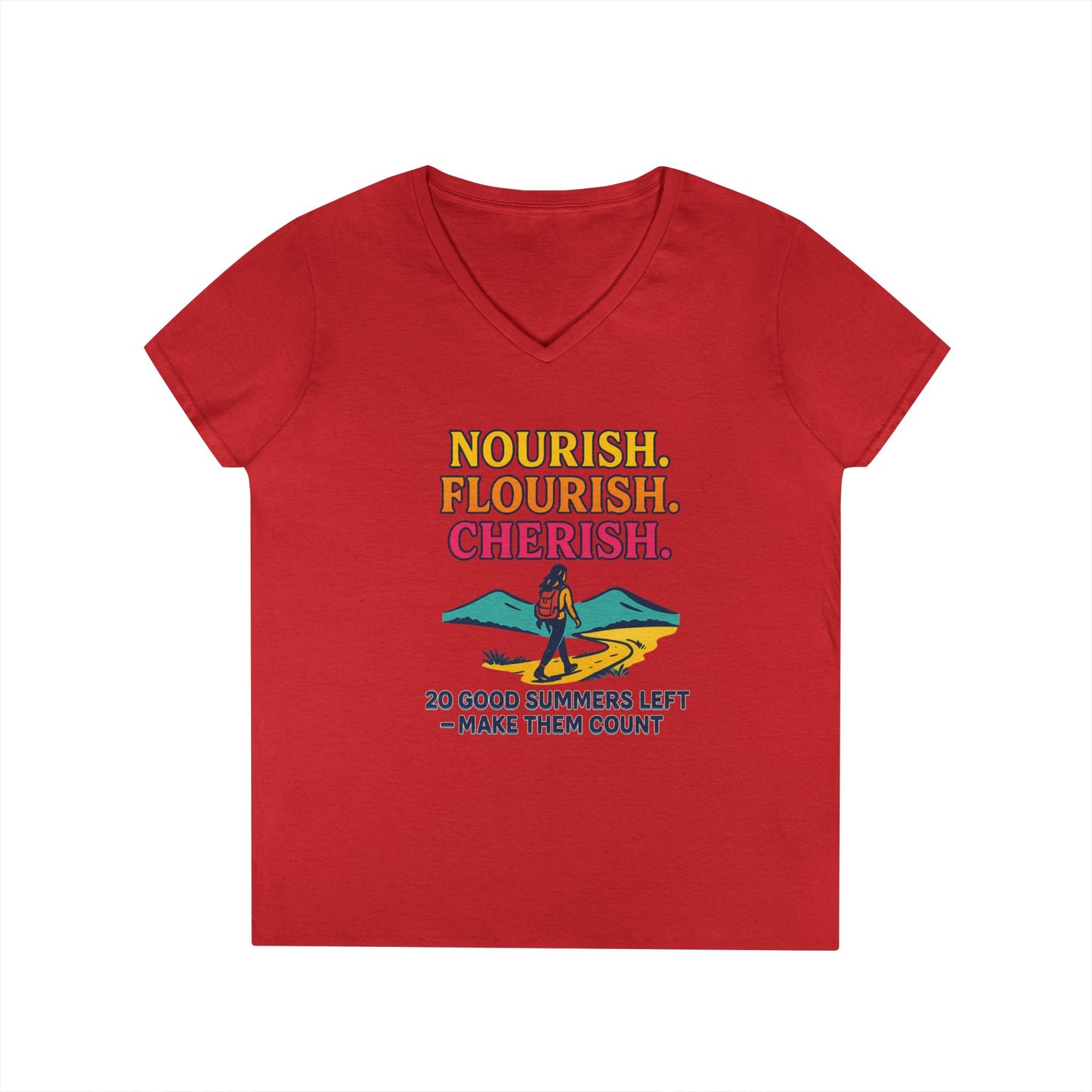 Nourish Flourish Cherish V-Neck Tee — 20 Good Summers Left Inspirational Women's Shirt