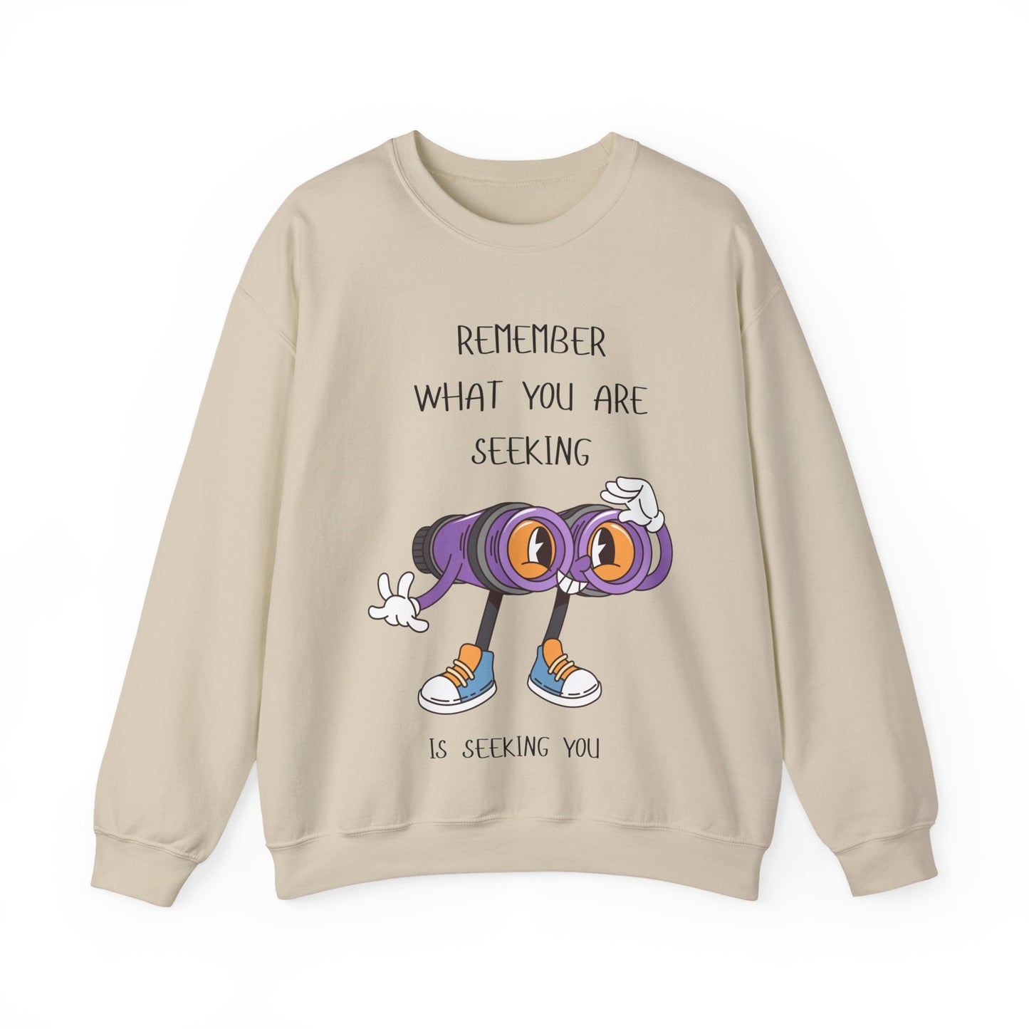 What You are Seeking is Seeking You Playful Inspirational Crewneck Sweatshirt, Cozy Gift for Adventurers, Motivational Fashion, Unisex Apparel, Perfect for Birthdays