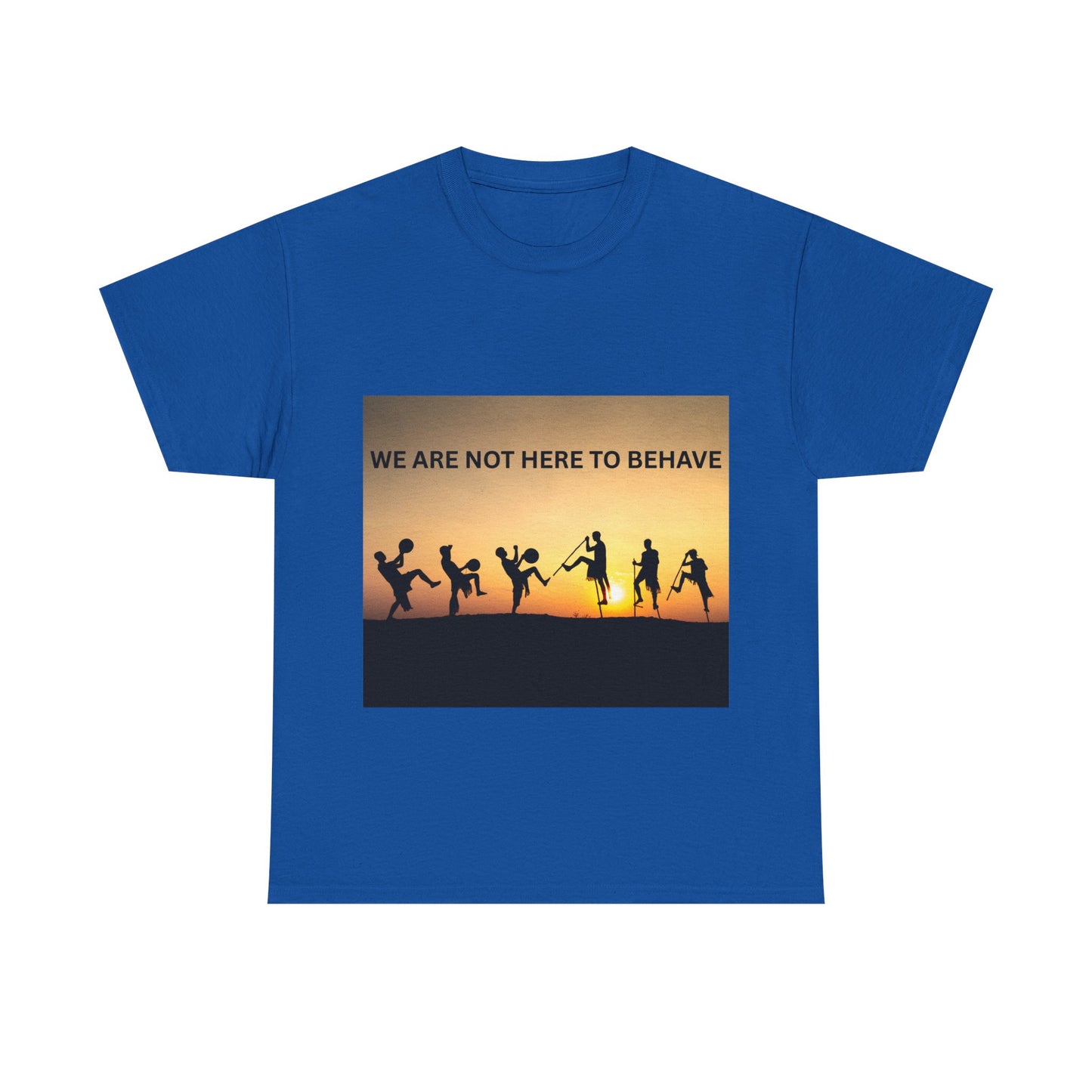 'We Are Not Here to Behave' Playful Unisex Heavy Cotton Tee -  | Fun Gift for Artists, Dancers, and Adventurers | Casual Wear, [...]