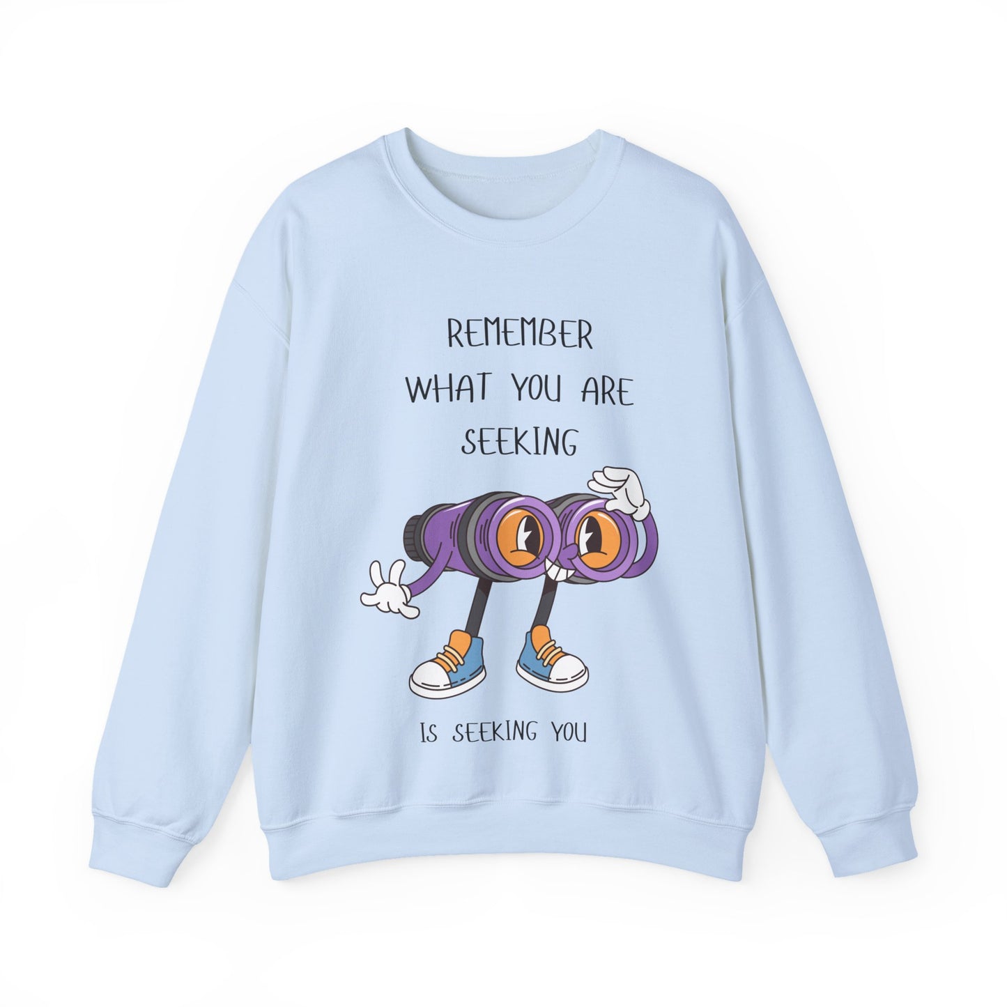 What You are Seeking is Seeking You Playful Inspirational Crewneck Sweatshirt, Cozy Gift for Adventurers, Motivational Fashion, Unisex Apparel, Perfect for Birthdays