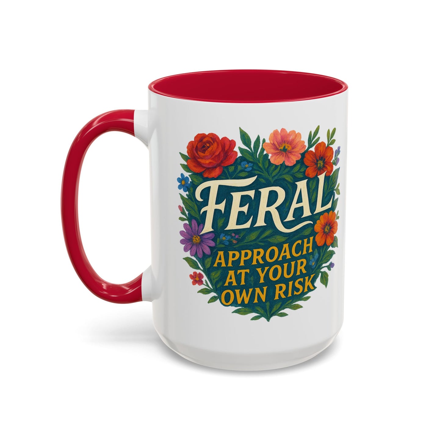 Feral Floral Coffee Mug , Feral: Approach At Your Own Risk 11oz/15oz