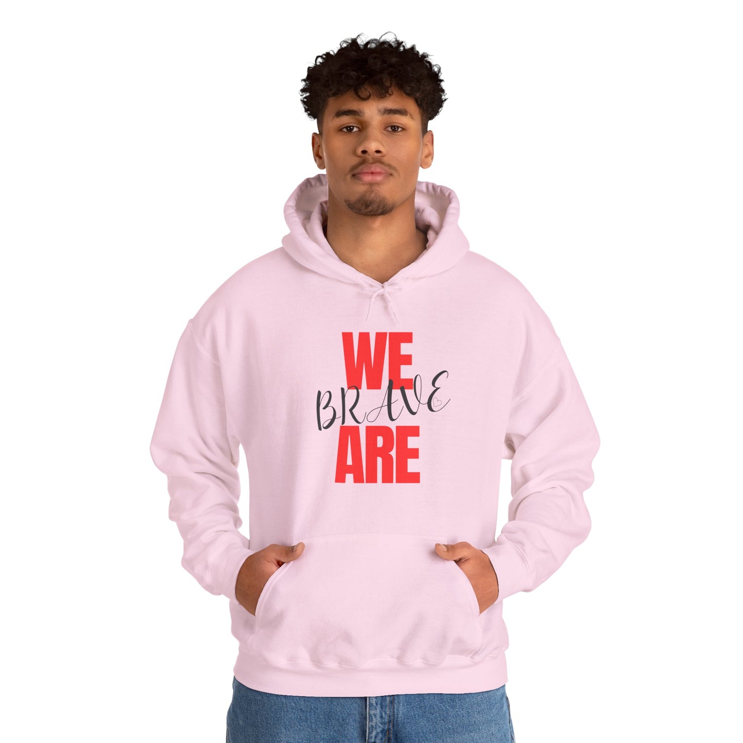 Empowering Unisex Hoodie - WE ARE BRAVE