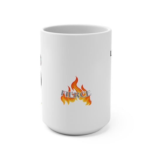 Life begins at Fierce 15oz Mug, Bold Coffee Cup, Motivational Drinkware, Empowerment Gift, Fire-Themed Mug, Spirit of Strength