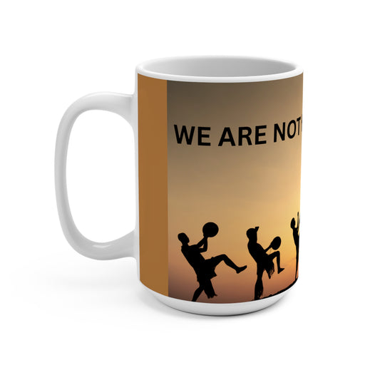We are not here to behave Inspirational Silhouette Mug, Funny 15oz Coffee Cup, Motivational Drinkware, Perfect Gift for Creatives, Birthday, Graduation