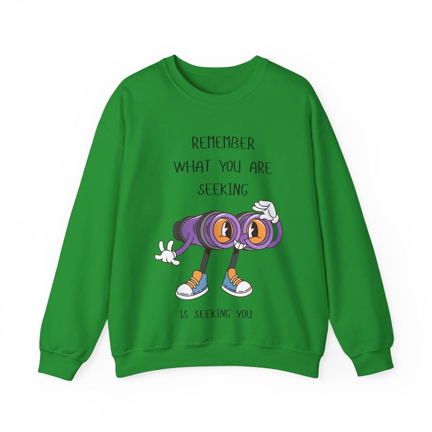 What You are Seeking is Seeking You Playful Inspirational Crewneck Sweatshirt, Cozy Gift for Adventurers, Motivational Fashion, Unisex Apparel, Perfect for Birthdays