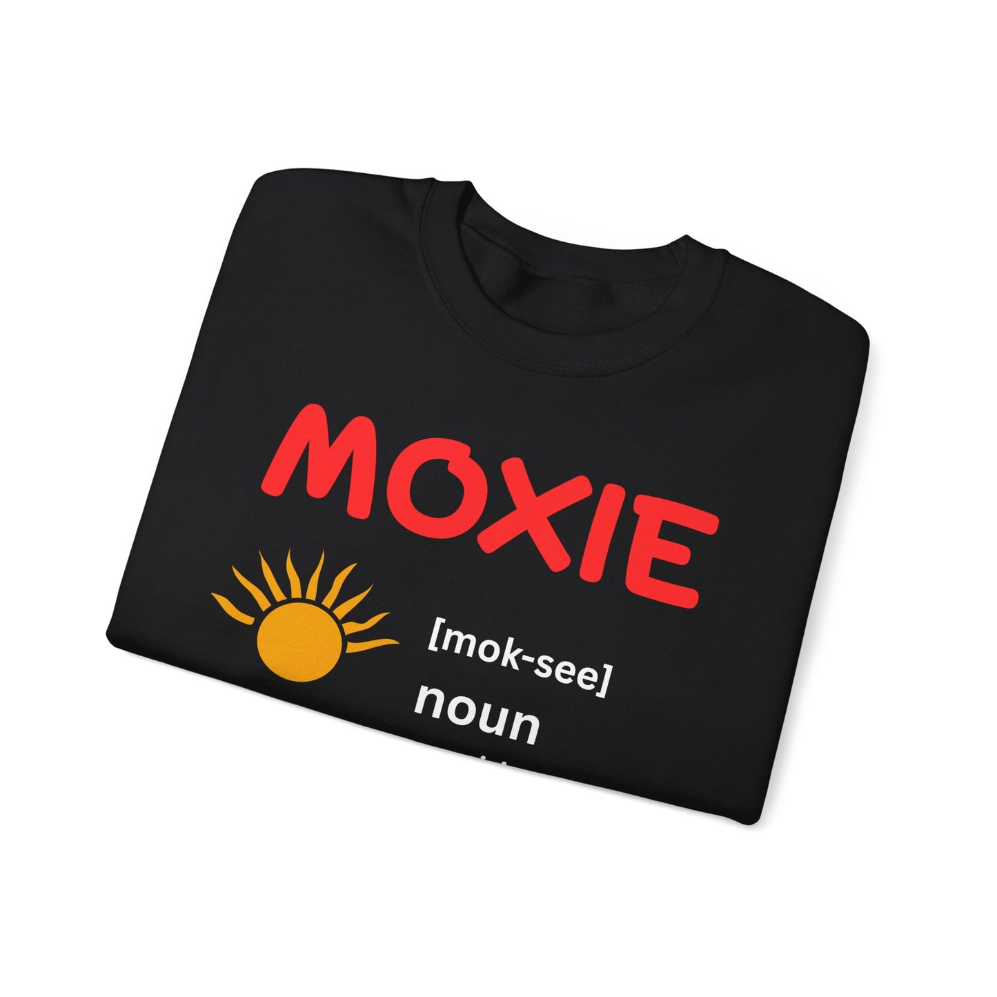 Moxie Motivational Crewneck Sweatshirt, Unisex Graphic Sweater, Inspirational Gift, Casual Wear, Cozy Outfit, Encouragement Apparel
