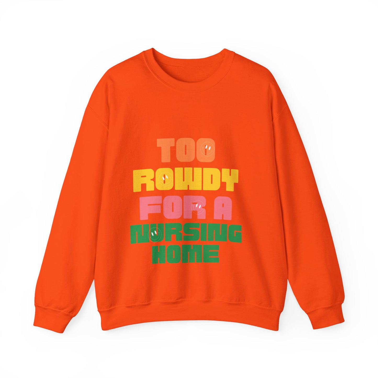 Rowdy Nursing Home Sweatshirt, Funny Crewneck for Caregivers, Unisex Gift for Nurses, Comfortable Everyday Wear, Retirement Party Attire