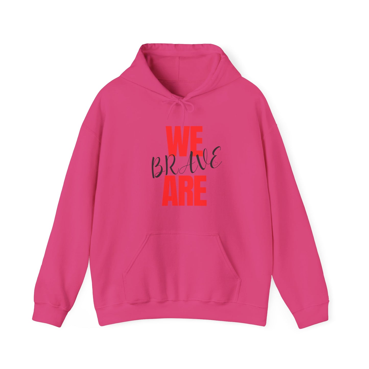 Empowering Unisex Hoodie - WE ARE BRAVE