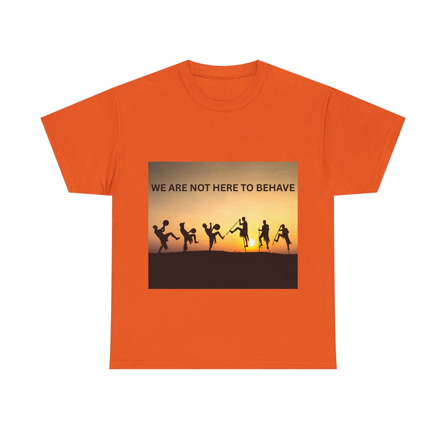 'We Are Not Here to Behave' Playful Unisex Heavy Cotton Tee -  | Fun Gift for Artists, Dancers, and Adventurers | Casual Wear, [...]