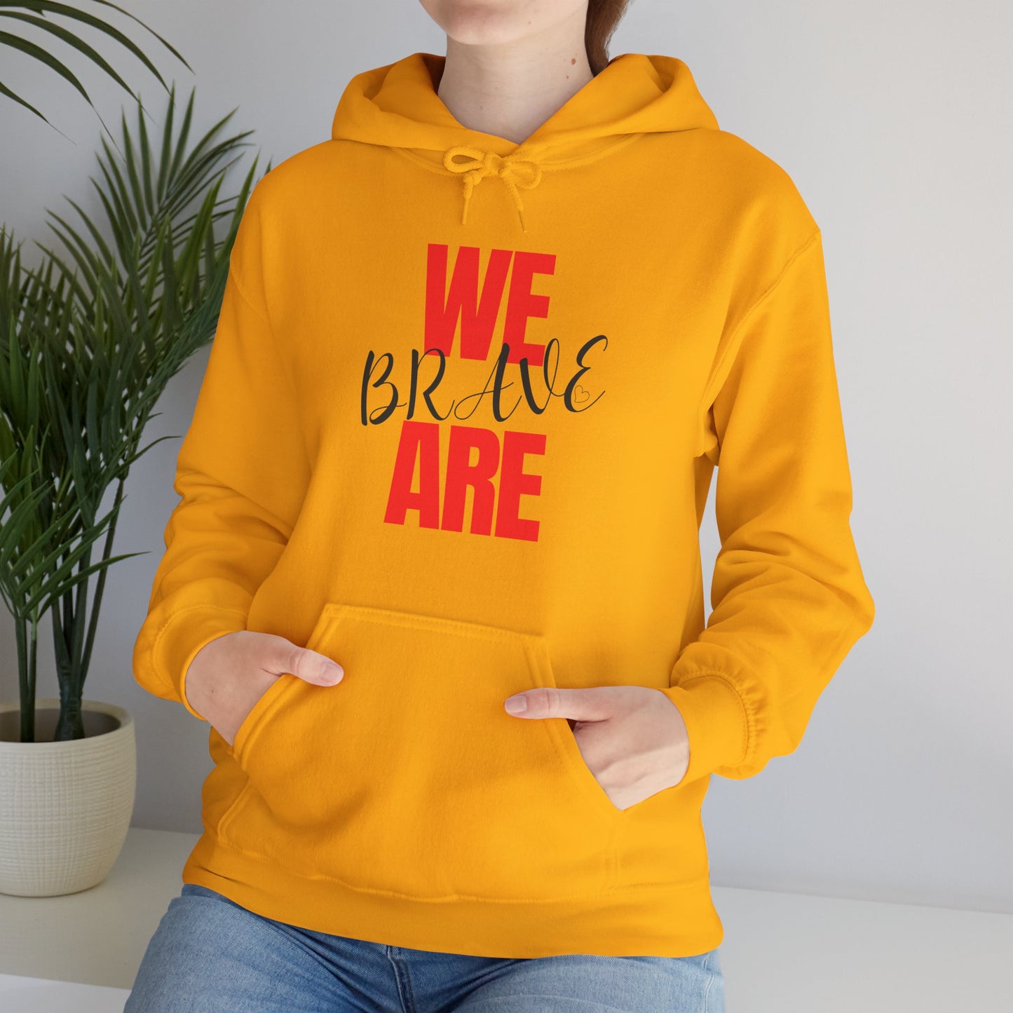Empowering Unisex Hoodie - WE ARE BRAVE