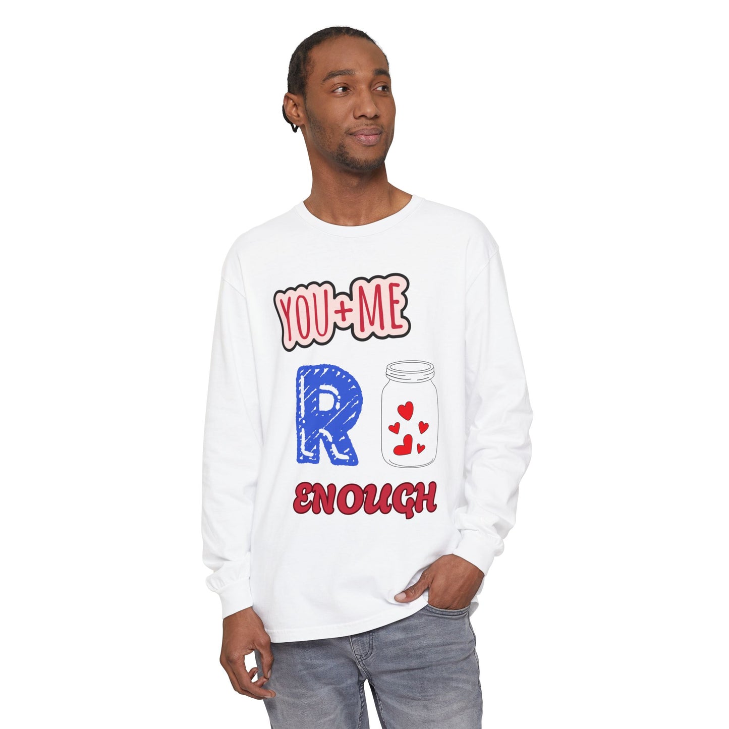 Romantic Long Sleeve T-Shirt, Perfect for Couple Gifts, Valentine’s Day, Anniversary, Cozy Casual Wear, You and Me are enough