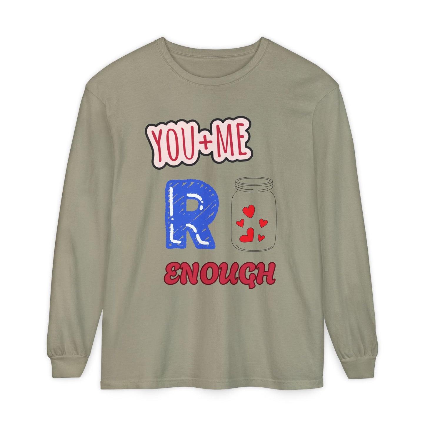 Romantic Long Sleeve T-Shirt, Perfect for Couple Gifts, Valentine’s Day, Anniversary, Cozy Casual Wear, You and Me are enough