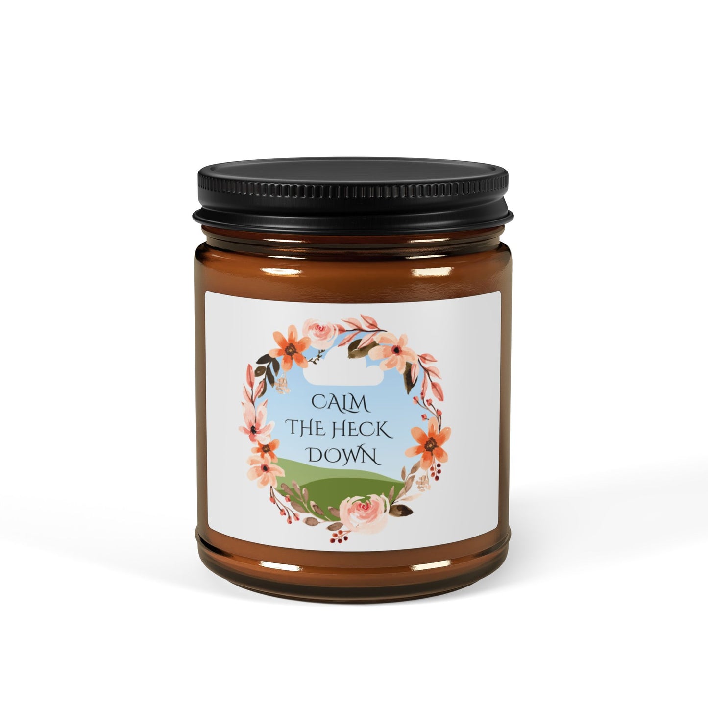Calm the Heck Down Scented Soy Candle, Relaxation Candle, Home Fragrance, Gift for Stress Relief, Aromatherapy Candle, Amber Jar