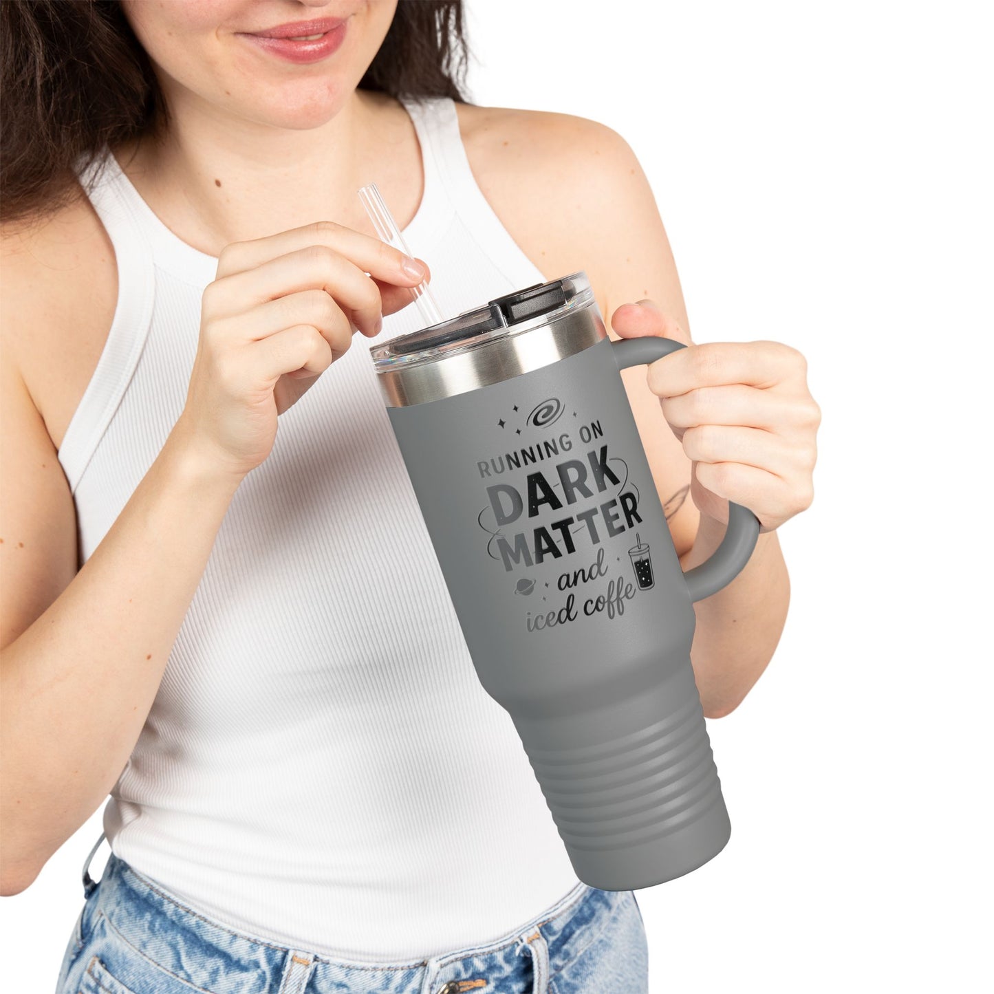 40oz Insulated Travel Mug — "Running on Dark Matter and Iced Coffee" Travel Tumbler