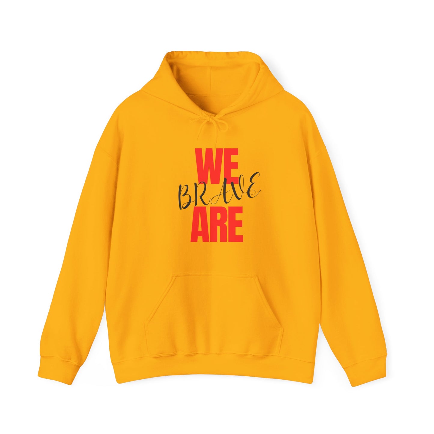 Empowering Unisex Hoodie - WE ARE BRAVE