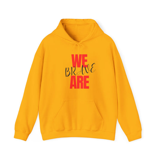 Empowering Unisex Hoodie - WE ARE BRAVE