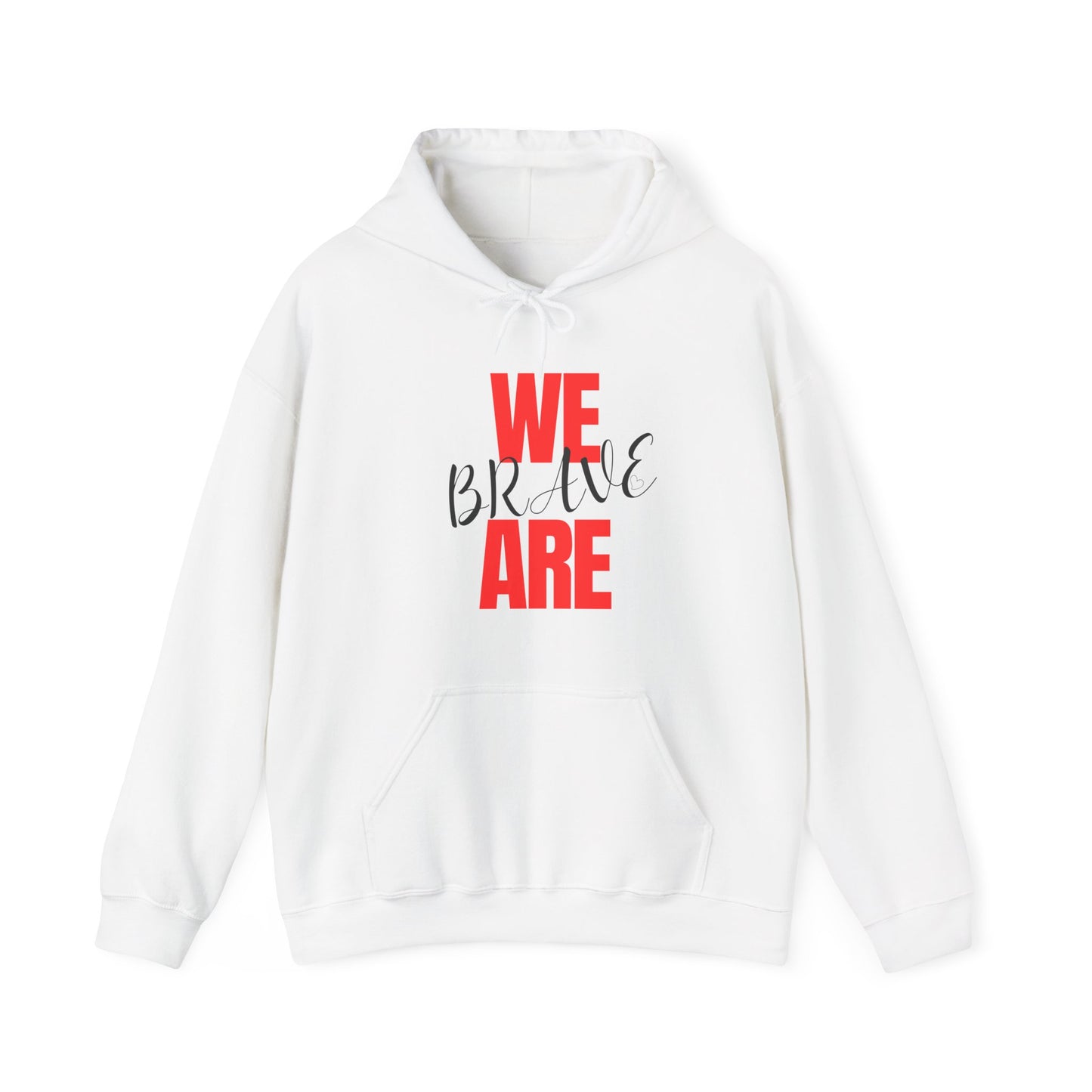 Empowering Unisex Hoodie - WE ARE BRAVE