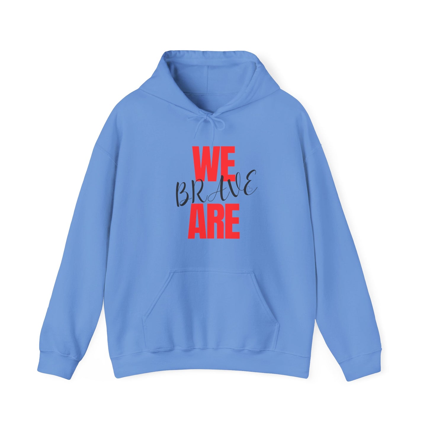 Empowering Unisex Hoodie - WE ARE BRAVE