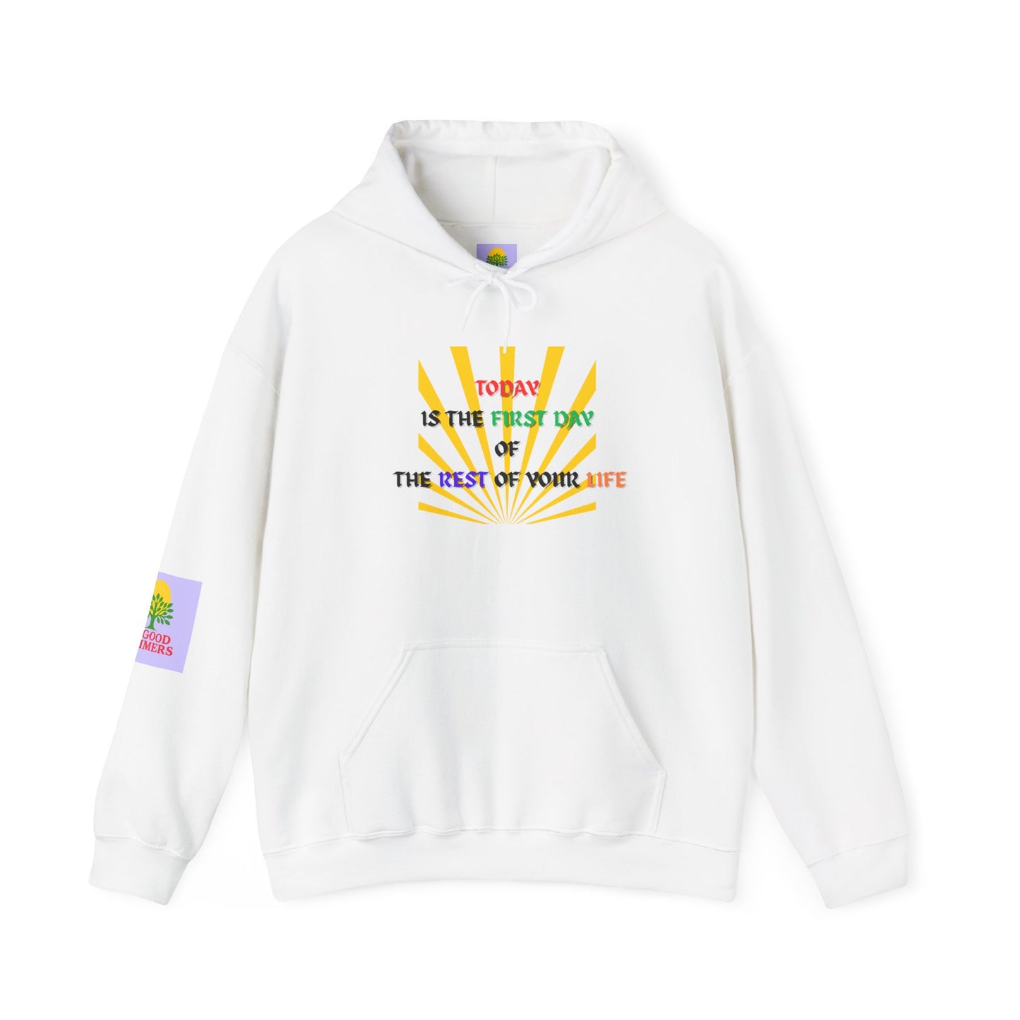 Today is the First Day of the Rest of Your Life Hooded Sweatshirt, Motivational Gift for Friends, Cozy Casual Wear, Perfect for Birthdays, Self-Care Days, Positive Vibes