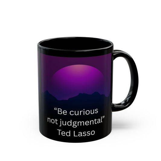 Be Curious Quote Mug | Inspirational Coffee Cup | Gift for Ted Lasso Fans, Motivational Coffee Mug, Unique Office Decor