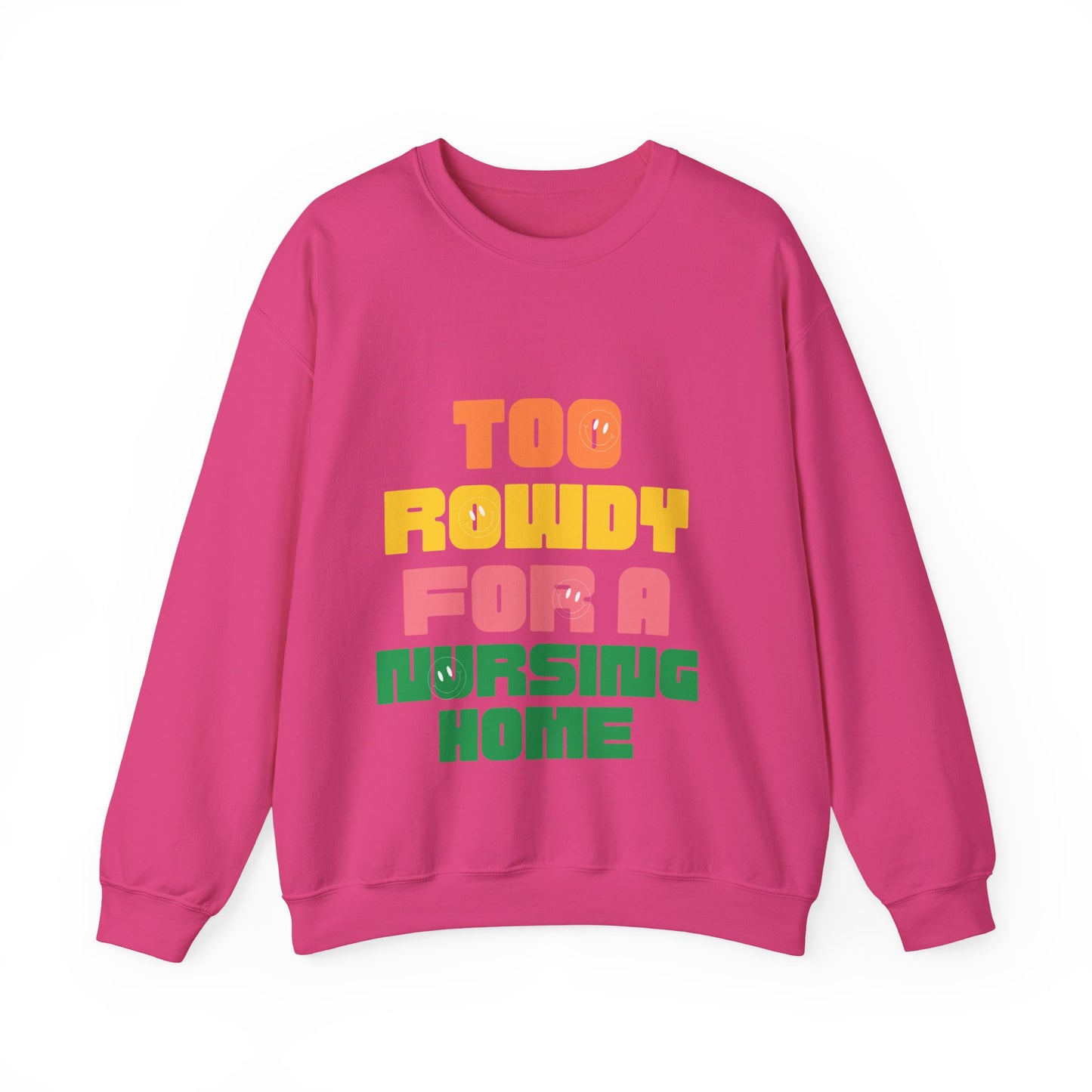 Rowdy Nursing Home Sweatshirt, Funny Crewneck for Caregivers, Unisex Gift for Nurses, Comfortable Everyday Wear, Retirement Party Attire