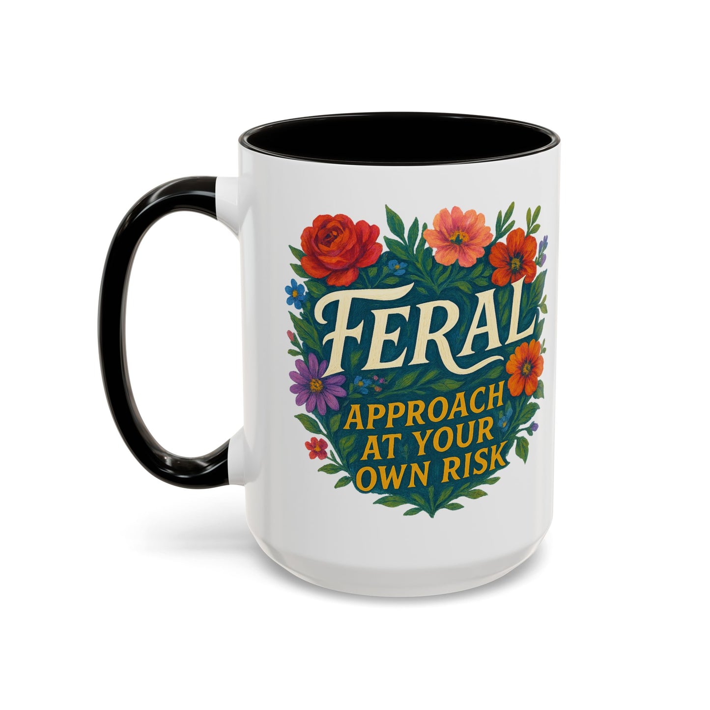 Feral Floral Coffee Mug , Feral: Approach At Your Own Risk 11oz/15oz