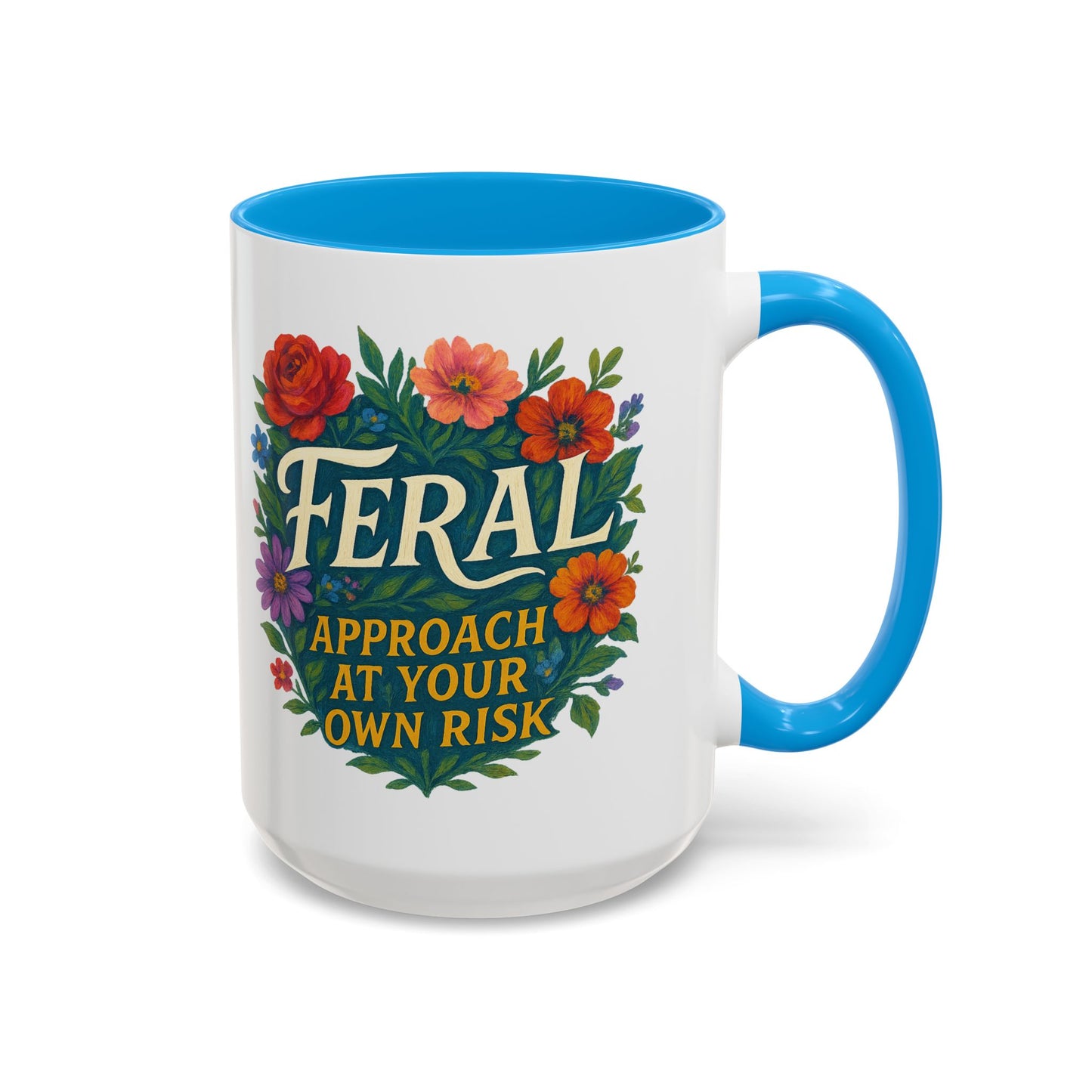Feral Floral Coffee Mug , Feral: Approach At Your Own Risk 11oz/15oz