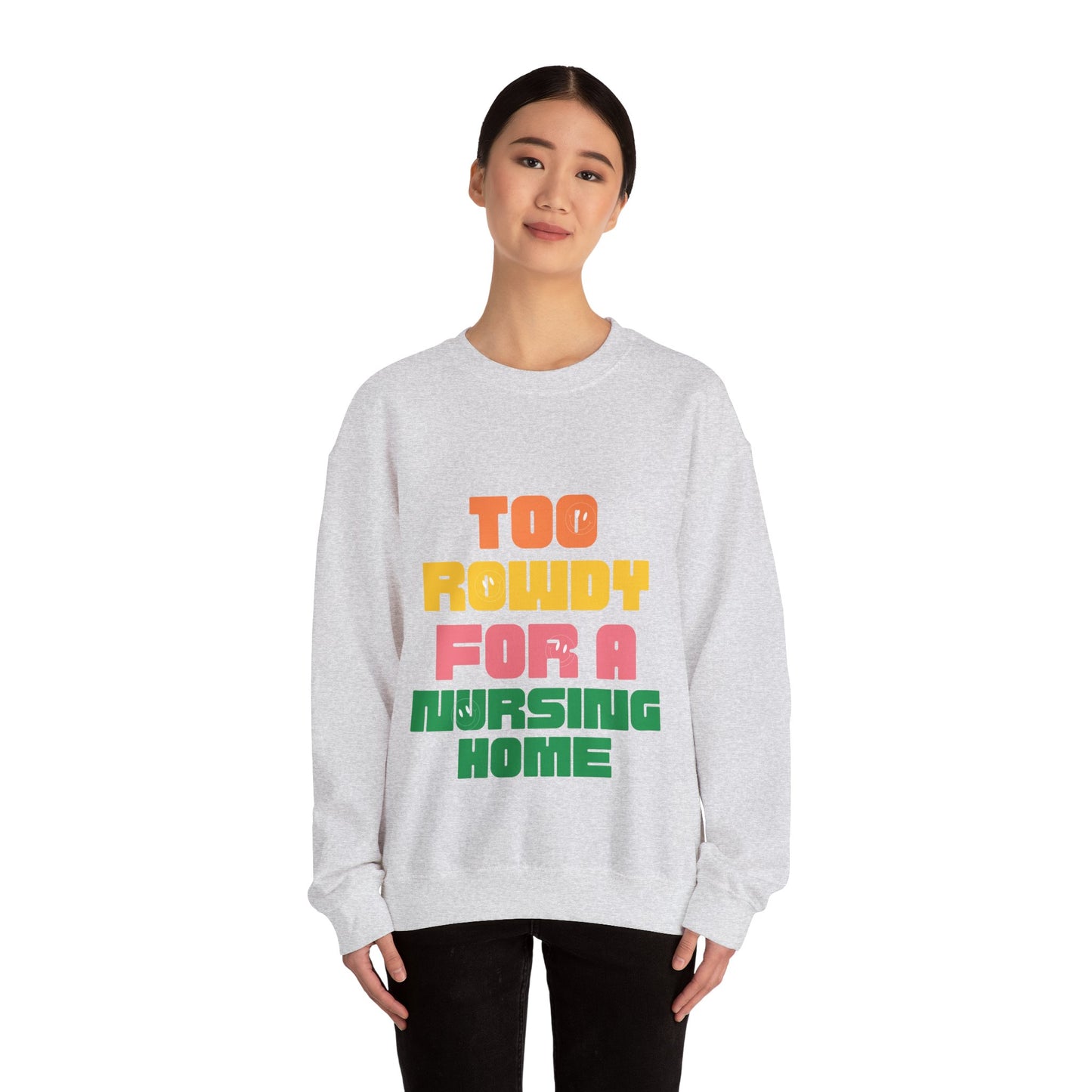 Rowdy Nursing Home Sweatshirt, Funny Crewneck for Caregivers, Unisex Gift for Nurses, Comfortable Everyday Wear, Retirement Party Attire