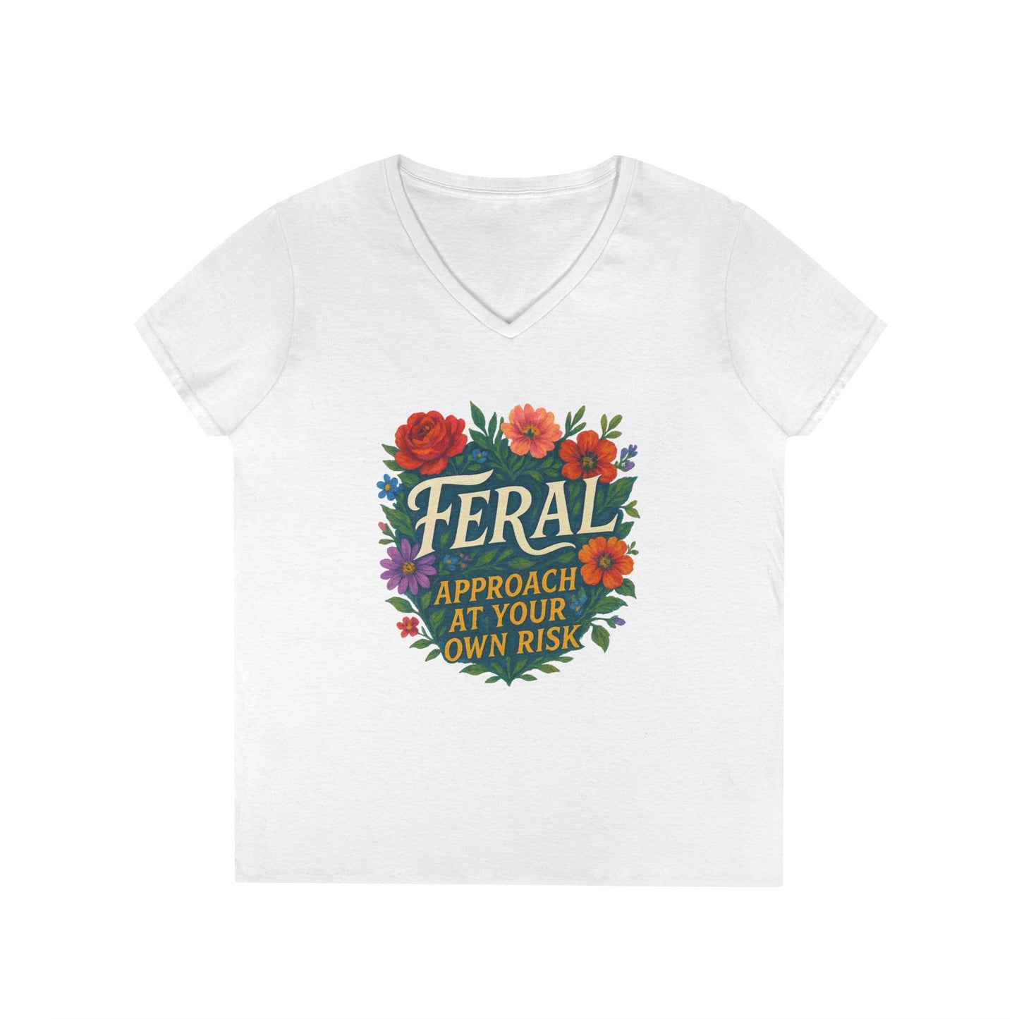 Feral Floral V-Neck Tee — “Feral: Approach At Your Own Risk” Ladies' Graphic T‑Shirt