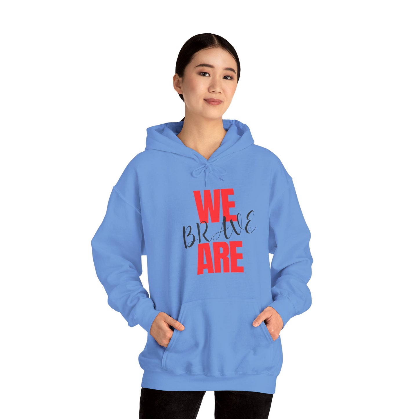 Empowering Unisex Hoodie - WE ARE BRAVE