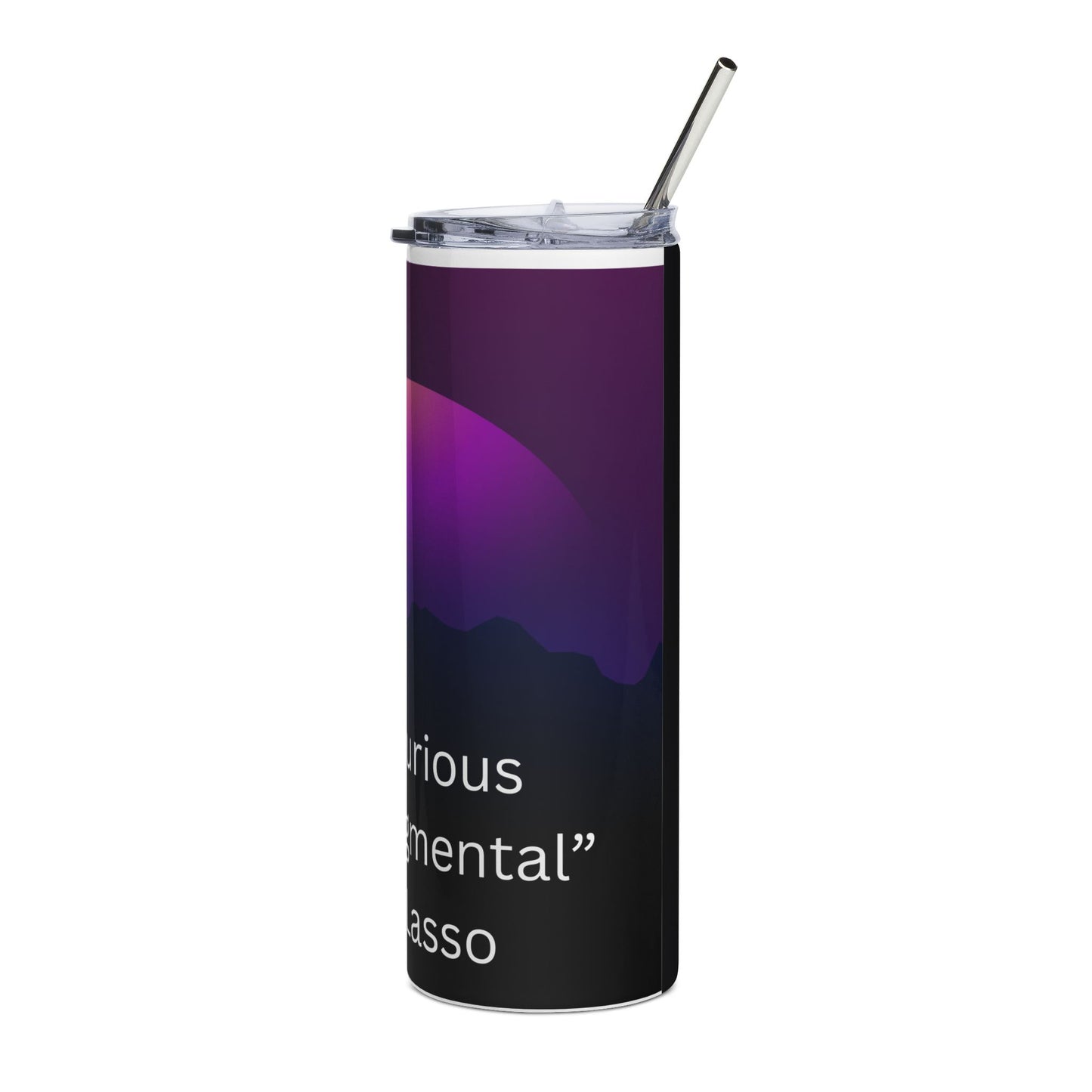 Be Curious not Judgmental Ted Lasso  Stainless Steel Tumbler | 20oz Travel Mug | Motivational Gift | For Coffee Lovers | Perfect for Home & Office